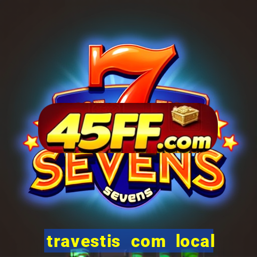 travestis com local na baixada fluminense